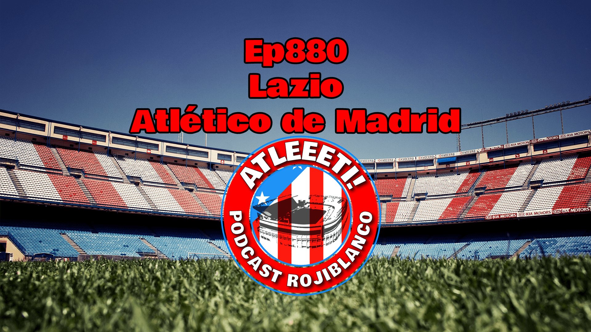 Ep880: Lazio 1-1 Atlético de Madrid