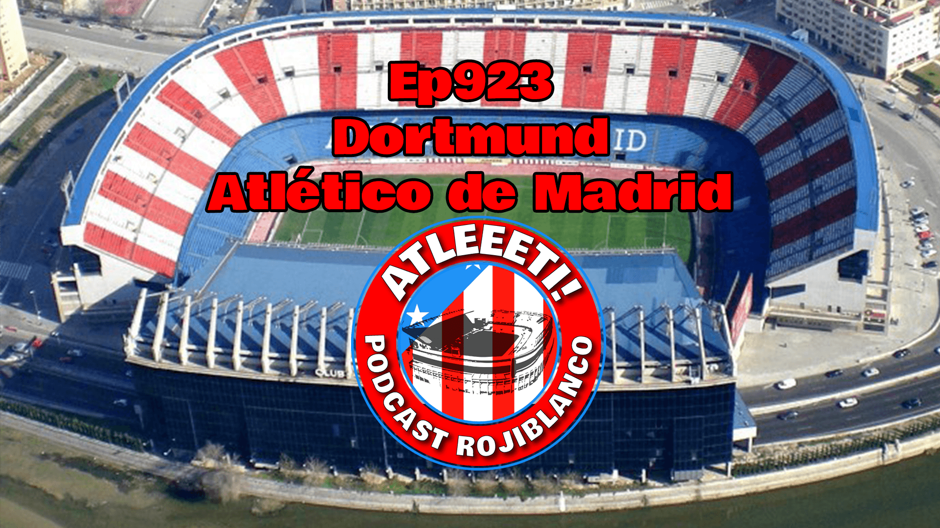 Ep923: Dortmund 4-2 Atlético de Madrid