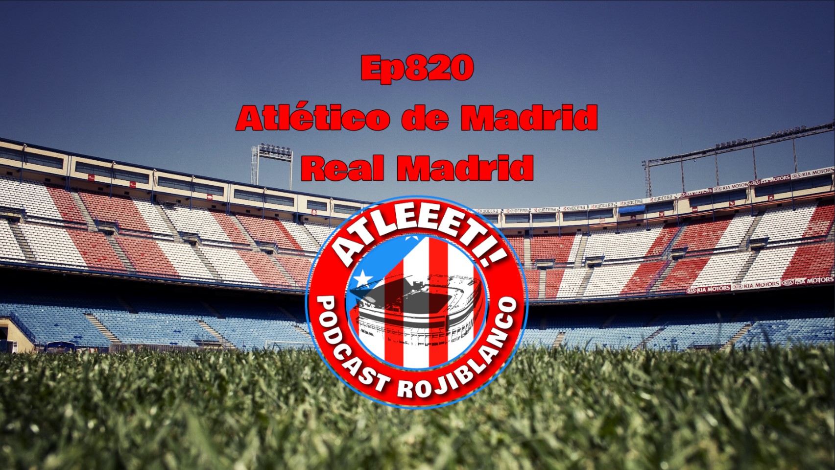 Ep820: Atlético de Madrid 1-2 Real Madrid