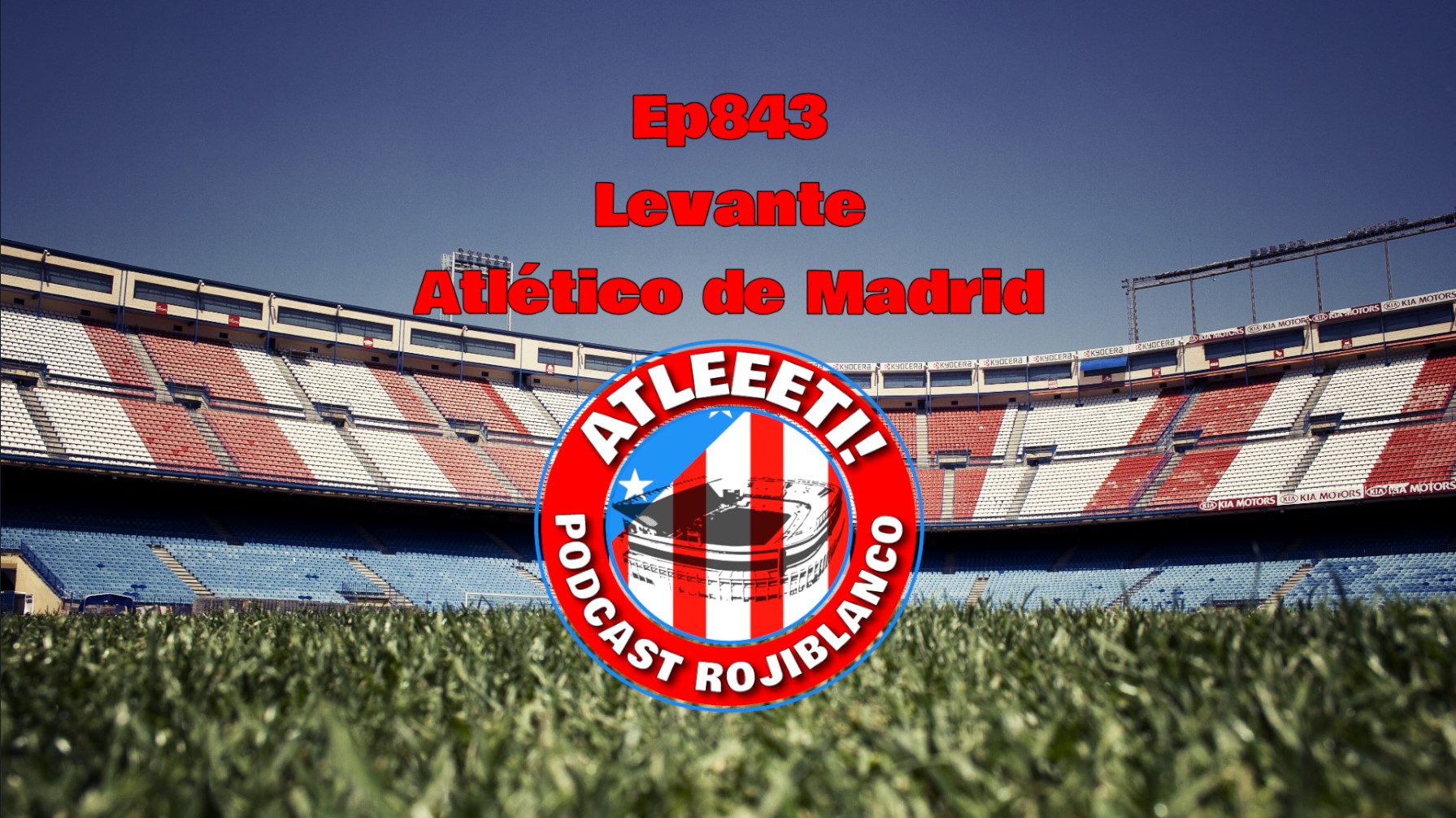 Ep843: Levante 0-2 Atlético de Madrid