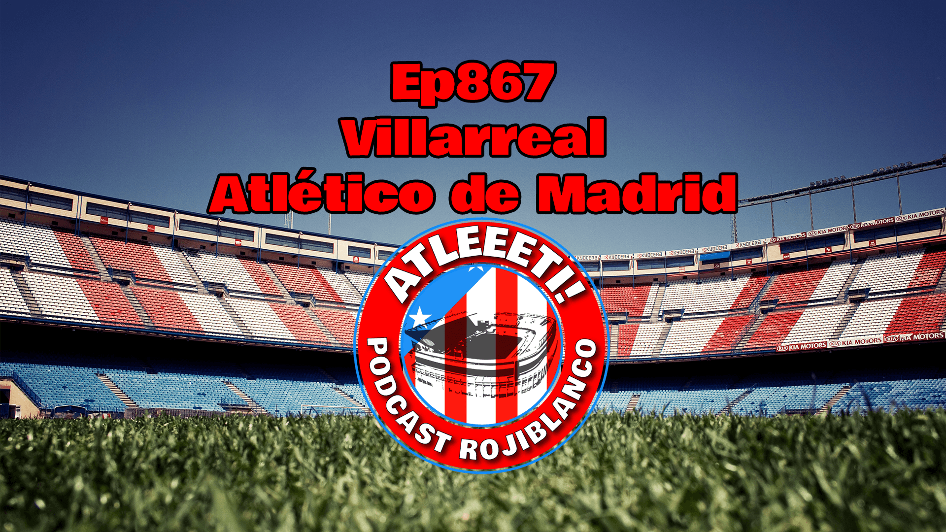 Ep867: Villarreal 2-2 Atlético de Madrid